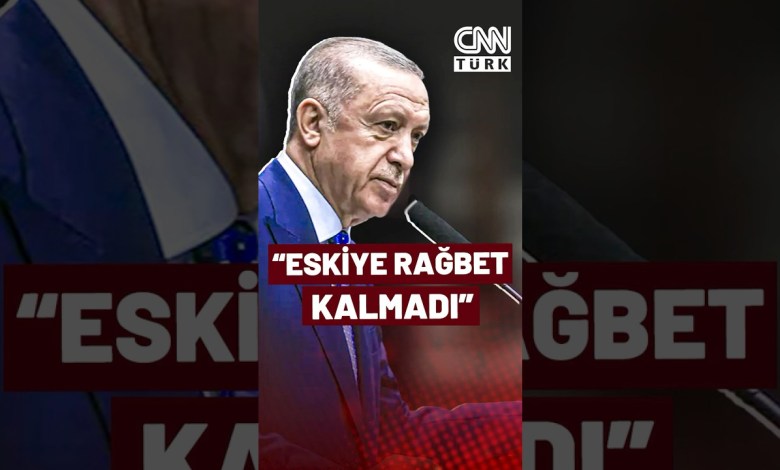 Cumhurbaşkanı Erdoğan’dan Sert Çıkış: “Yeni Türkiye’de, Eskiye Rağbet Kalmamıştır” Cumhurbaşkanı Erdoğan’dan Sert Çıkış: “Yeni Türkiye’de, Eskiye Rağbet Kalmamıştır”