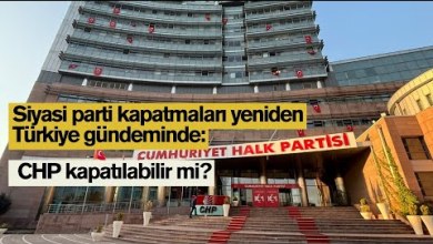 Siyasi parti kapatmaları yeniden Türkiye gündeminde: CHP kapatılabilir mi? Siyasi parti kapatmaları yeniden Türkiye gündeminde: CHP kapatılabilir mi?