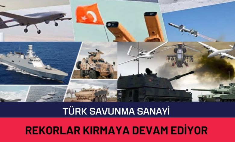 Savunma Sanayi – Türk Savunma Sanayi Rekorlar Kırmaya Devam Ediyor – Savunma Sanayi Son Gelişmeler Savunma Sanayi – Türk Savunma Sanayi Rekorlar Kırmaya Devam Ediyor – Savunma Sanayi Son Gelişmeler