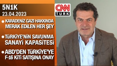 Karadeniz gazı, savunma sanayi kapasitemiz ve ABD’den F-16 kiti satışına onay -5N1K 23.04.2023 Pazar Karadeniz gazı, savunma sanayi kapasitemiz ve ABD’den F-16 kiti satışına onay -5N1K 23.04.2023 Pazar