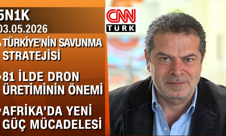 Türkiye’nin savunma yolculuğu ve İHA üretimi | Afrika’da yeni güç mücadelesi – 5N1K 03.05.2026 Pazar Türkiye’nin savunma yolculuğu ve İHA üretimi | Afrika’da yeni güç mücadelesi – 5N1K 03.05.2026 Pazar