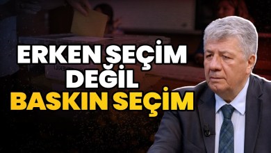Erken seçim değil baskın seçim olacak | Mustafa Balbay’dan erken seçim çıkışı Erken seçim değil baskın seçim olacak | Mustafa Balbay’dan erken seçim çıkışı