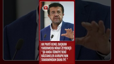 Nihat Zeybekçi: “Türkiye’deki Hastaneler Avrupa’nın Tamamından Daha İyi” Nihat Zeybekçi: “Türkiye’deki Hastaneler Avrupa’nın Tamamından Daha İyi”