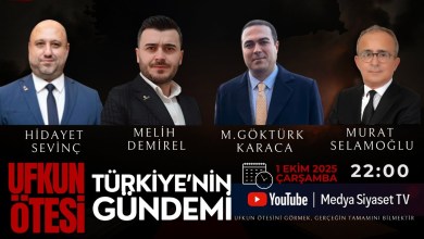 Türkiye’nin siyasi gündemi Ufkun Ötesi’nde Türkiye’nin siyasi gündemi Ufkun Ötesi’nde