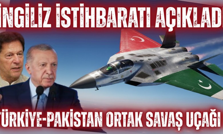 İNGİLİZ İSTİHBARATI İLAN ETTİ: TÜRKİYE VE PAKİSTAN ORTAK 5.NESİL SAVAŞ UÇAĞI ÜRETECEK ! İNGİLİZ İSTİHBARATI İLAN ETTİ: TÜRKİYE VE PAKİSTAN ORTAK 5.NESİL SAVAŞ UÇAĞI ÜRETECEK !