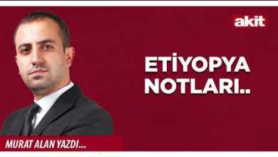 Yeni Akit – Murat Alan: Etiyopya notları.. Yeni Akit – Murat Alan: Etiyopya notları..