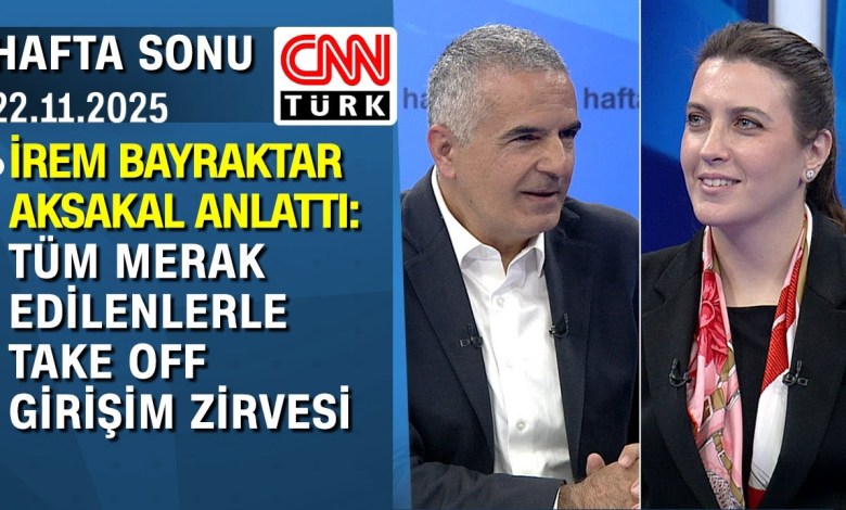 TAKE OFF Girişim Zirvesi Direktörü İrem Bayraktar Aksakal soruları yanıtladı – Hafta Sonu 22.11.2025 TAKE OFF Girişim Zirvesi Direktörü İrem Bayraktar Aksakal soruları yanıtladı – Hafta Sonu 22.11.2025