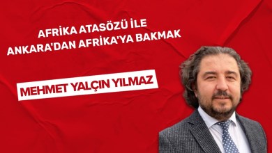 Afrika atasözü ile Ankara’dan Afrika’ya bakmak Afrika atasözü ile Ankara’dan Afrika’ya bakmak