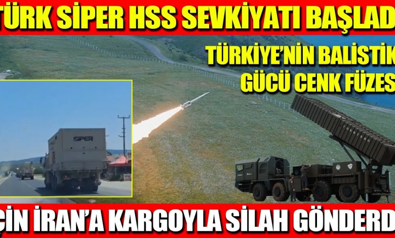 TÜRK SİPER HSS SEVKİYATI BAŞLADI | TÜRKİYE’NİN BALİSTİK GÜCÜ CENK FÜZESİ | ÇİN İRAN’A KARGOYLA SİLAH TÜRK SİPER HSS SEVKİYATI BAŞLADI | TÜRKİYE’NİN BALİSTİK GÜCÜ CENK FÜZESİ | ÇİN İRAN’A KARGOYLA SİLAH