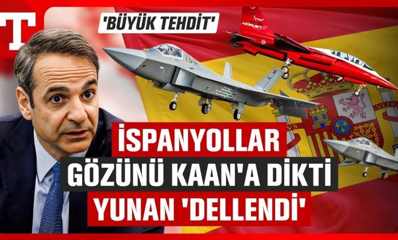 İspanya’nın Hürjet Sonrası KAAN Adımı Atina’yı Çıldırttı! Kıskanç Yunan Manşetten Alarm Verdi! İspanya’nın Hürjet Sonrası KAAN Adımı Atina’yı Çıldırttı! Kıskanç Yunan Manşetten Alarm Verdi!