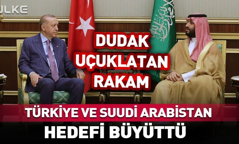 Türkiye ve Suudi Arabistan Hedefi Büyüttü! Dudak Uçuklatan Rakam… #Sondakika Türkiye ve Suudi Arabistan Hedefi Büyüttü! Dudak Uçuklatan Rakam… #Sondakika
