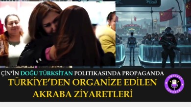Çin’in Doğu Türksitan Politikasında Propaganda: Türkiye’den Organize Edilen Akraba Ziyaretleri Çin’in Doğu Türksitan Politikasında Propaganda: Türkiye’den Organize Edilen Akraba Ziyaretleri