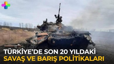 Türkiye’de son 20 yıldaki savaş ve barış politikaları Türkiye’de son 20 yıldaki savaş ve barış politikaları
