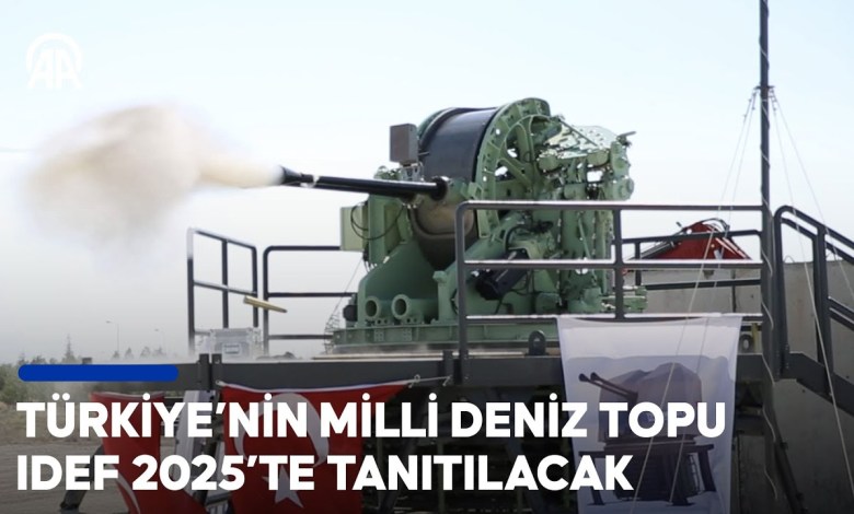 Türkiye’nin milli deniz topu IDEF 2025’te tanıtılacak Türkiye’nin milli deniz topu IDEF 2025’te tanıtılacak