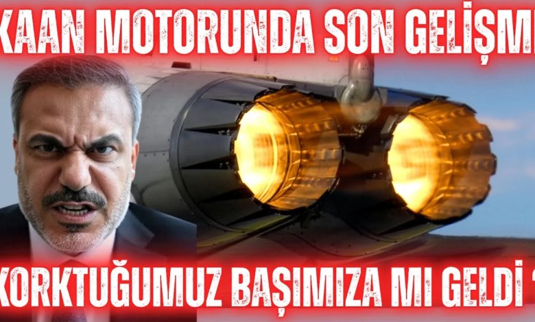 SONDAKİKA..! KAAN MOTORUNDA FLAŞ GELİŞME! KORKTUĞUMUZ BAŞIMIZA MI GELDİ? SONDAKİKA..! KAAN MOTORUNDA FLAŞ GELİŞME! KORKTUĞUMUZ BAŞIMIZA MI GELDİ?