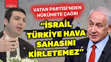 Vatan Partisi hükümete çağrı yaptı! “Netanyahu Türkiye hava sahasını kirletemez” Vatan Partisi hükümete çağrı yaptı! “Netanyahu Türkiye hava sahasını kirletemez”
