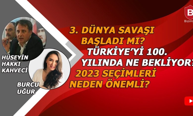 HÜSEYİN HAKKI KAHVECİ AÇIKLIYOR: 3. DÜNYA SAVAŞI BAŞLADI MI? I 2023 SEÇİMLERİ I BURCU UĞUR HÜSEYİN HAKKI KAHVECİ AÇIKLIYOR: 3. DÜNYA SAVAŞI BAŞLADI MI? I 2023 SEÇİMLERİ I BURCU UĞUR