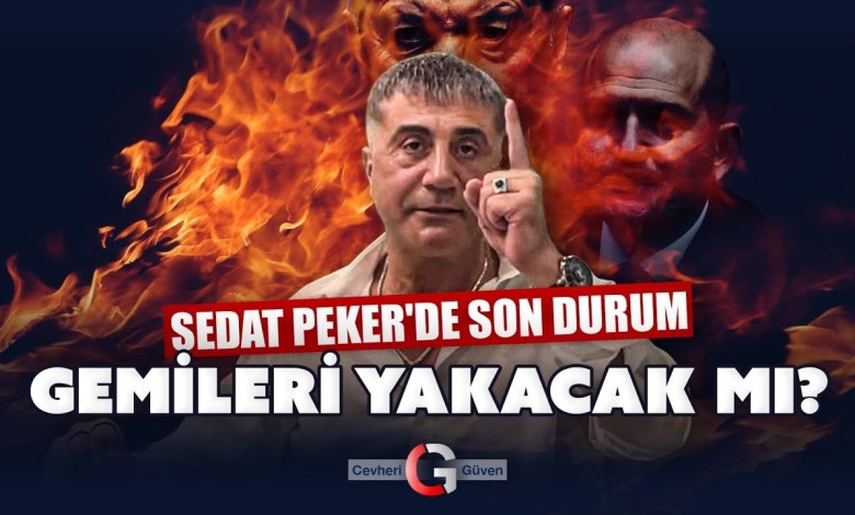 SEDAT PEKER’DE SON DURUM: GEMİLERİ YAKACAK MI? SEDAT PEKER’DE SON DURUM: GEMİLERİ YAKACAK MI?