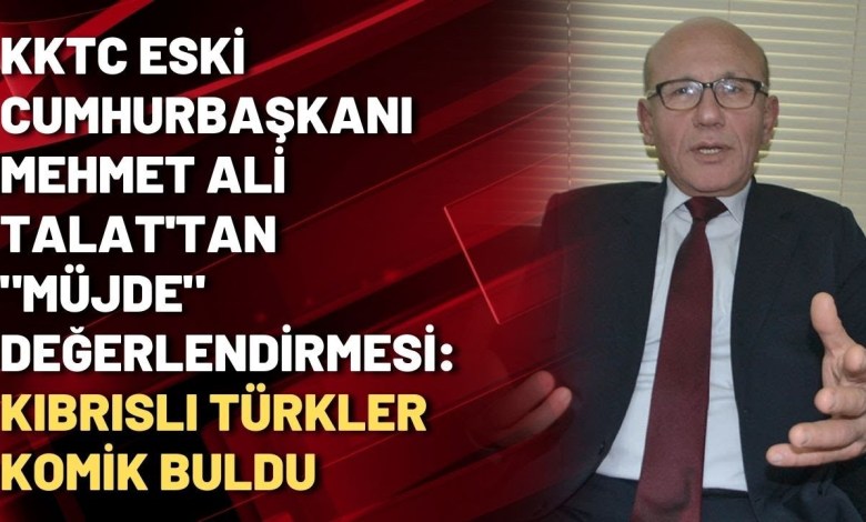 KKTC Eski Cumhurbaşkanı Mehmet Ali Talat’tan “müjde” değerlendirmesi: Kıbrıslı Türkler komik buldu KKTC Eski Cumhurbaşkanı Mehmet Ali Talat’tan “müjde” değerlendirmesi: Kıbrıslı Türkler komik buldu