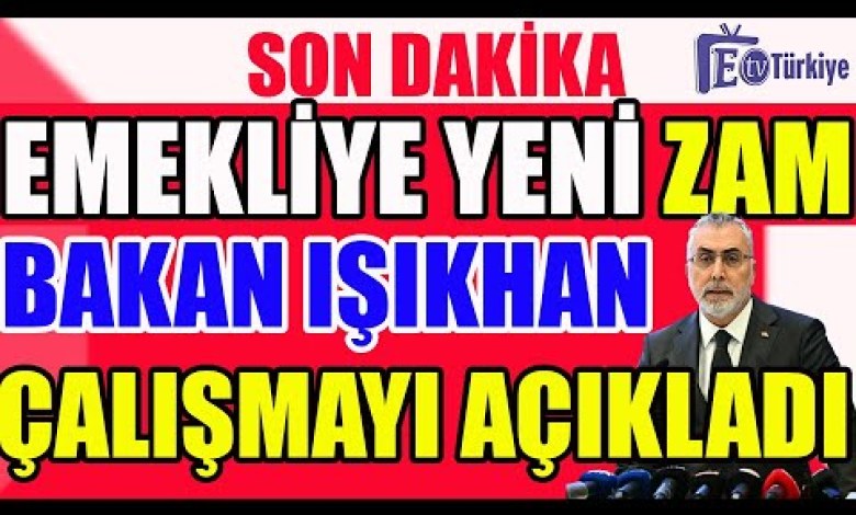 Emekliye Yeni Zam! Bakan Açıkladı Emekliye Yeni Zam! Bakan Açıkladı