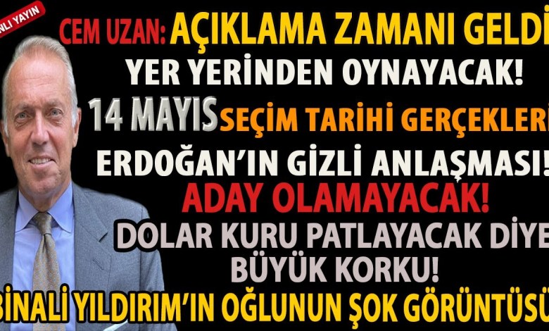 CEM UZAN: AÇIKLAMA ZAMANI GELDİ! YER YERİNDEN OYNAYACAK! SEÇİM TARİHİ GERÇEKLERİ! ERDOĞAN ADAY MI? CEM UZAN: AÇIKLAMA ZAMANI GELDİ! YER YERİNDEN OYNAYACAK! SEÇİM TARİHİ GERÇEKLERİ! ERDOĞAN ADAY MI?