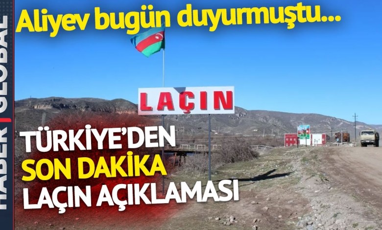 Türkiye’den Laçın Açıklaması: Son Dakika Haberi! Türkiye’den Laçın Açıklaması: Son Dakika Haberi!