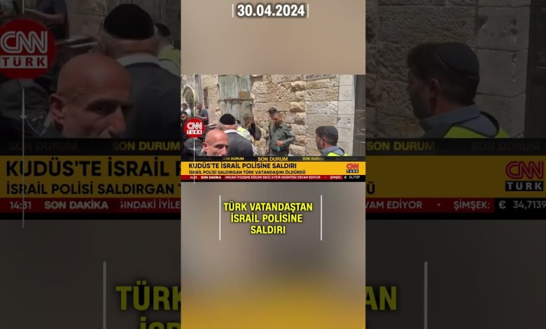 İsrail Medyası, Bıçakla Polise Saldıran Türk Vatandaşını Öldürdüğünü Duyurdu! | CNN TÜRK İsrail Medyası, Bıçakla Polise Saldıran Türk Vatandaşını Öldürdüğünü Duyurdu! | CNN TÜRK