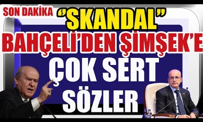 Son Dakika ”Skandal” Bahçeli’den Şimşek’e Çok Sert Açıklama! Son Dakika ”Skandal” Bahçeli’den Şimşek’e Çok Sert Açıklama!