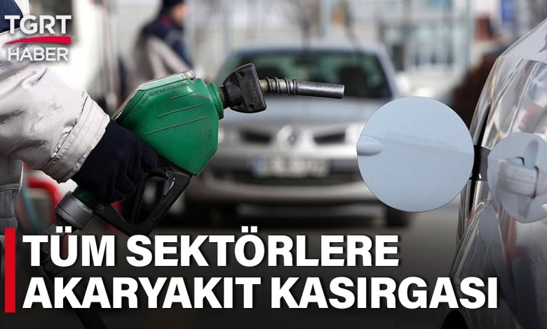 Akarken Yakan Zamlar: Akaryakıt Kasırgası Tüm Sektörleri Vurdu – TGRT Haber Akarken Yakan Zamlar: Akaryakıt Kasırgası Tüm Sektörleri Vurdu – TGRT Haber