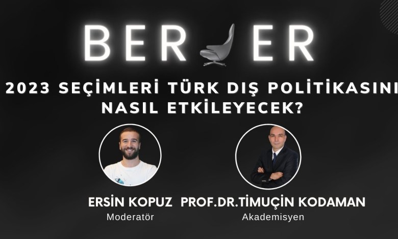 BERJER 22.Bölüm: 2023 Seçimleri Türk Dış Politikasını Nasıl Etkileyecek? BERJER 22.Bölüm: 2023 Seçimleri Türk Dış Politikasını Nasıl Etkileyecek?
