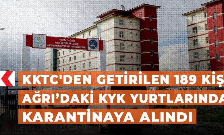 KKTC’den getirilen 189 kişi Ağrı’daki KYK yurtlarında karantinaya alındı KKTC’den getirilen 189 kişi Ağrı’daki KYK yurtlarında karantinaya alındı