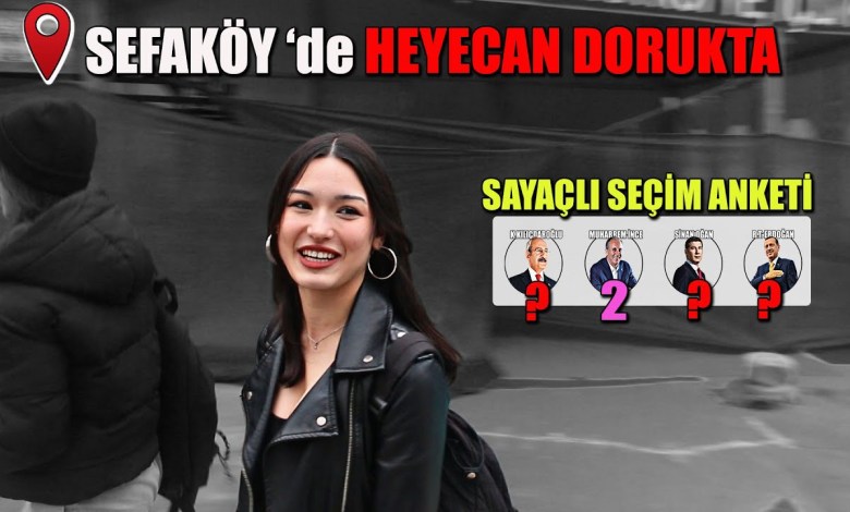 SEFAKÖY’de HEYECANI DORUKLARA ÇIKARTAN SEÇİM ANKETİ 2023 | KILIÇDAROĞLU, ERDOĞAN, MUHARREM İNCE,OĞAN SEFAKÖY’de HEYECANI DORUKLARA ÇIKARTAN SEÇİM ANKETİ 2023 | KILIÇDAROĞLU, ERDOĞAN, MUHARREM İNCE,OĞAN