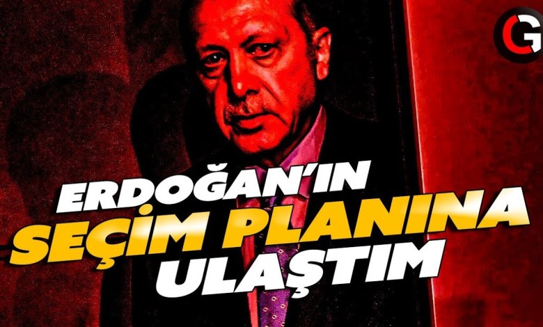 ERDOĞAN’IN SEÇİM PLANINA ULAŞTIM ERDOĞAN’IN SEÇİM PLANINA ULAŞTIM