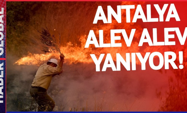 SON DAKİKA I Antalya Alev Alev Yanıyor! SON DAKİKA I Antalya Alev Alev Yanıyor!