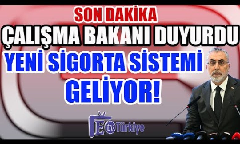 Son Dakika Çalışma Bakanı Duyurdu Yeni Sigorta Sistemi Geliyor Son Dakika Çalışma Bakanı Duyurdu Yeni Sigorta Sistemi Geliyor