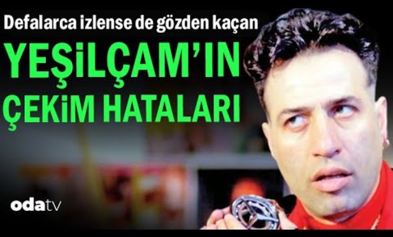 Yeşilçam’s Shooting Mistakes That Were Missed Even Though Watched Many Times Yeşilçam’s Shooting Mistakes That Were Missed Even Though Watched Many Times