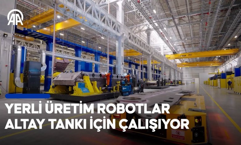 Domestic production robots are on the job for ALTAY Tank Domestic production robots are on the job for ALTAY Tank