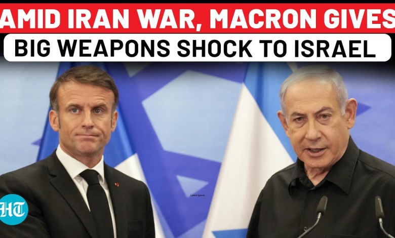 Amid Iran War, Macron Gives Big Weapons Shock To Netanyahu; Israel Fumes In Anger As France Bans… Amid Iran War, Macron Gives Big Weapons Shock To Netanyahu; Israel Fumes In Anger As France Bans…