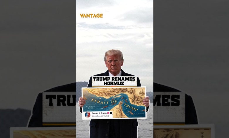 Trump Renames Hormuz; Iran Says ‘Terrible’ Mistake | Vantage on Firstpost | N18G Trump Renames Hormuz; Iran Says ‘Terrible’ Mistake | Vantage on Firstpost | N18G
