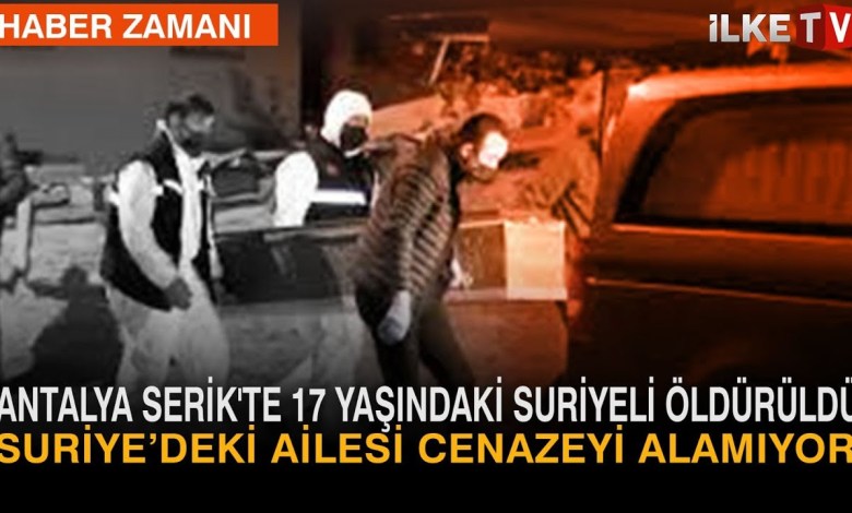 17-Year-Old Syrian Killed in Antalya Serik | Haber Zamanı – İlke TV 17-Year-Old Syrian Killed in Antalya Serik | Haber Zamanı – İlke TV