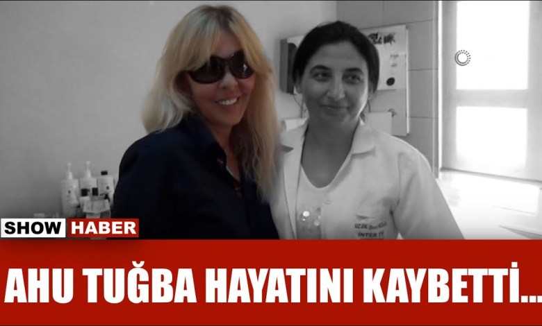Famous actress Ahu Tuğba passed away in Miami Famous actress Ahu Tuğba passed away in Miami