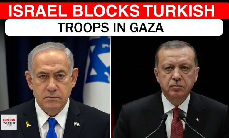 Erdogan Challenges Israel as Netanyahu Blocks Turkish Troops in Gaza Erdogan Challenges Israel as Netanyahu Blocks Turkish Troops in Gaza
