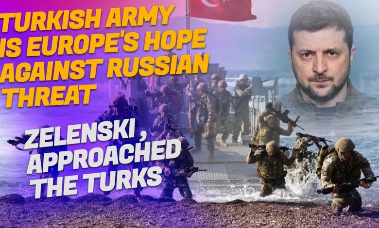 Zelenski Turkey is Europe’s largest army! Turkish Army is Europe’s Hope Against Russian Threat Zelenski Turkey is Europe’s largest army! Turkish Army is Europe’s Hope Against Russian Threat