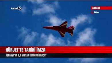 Historical Signature in HÜRJET | 2.6 Billion Euro Export to Spain Historical Signature in HÜRJET | 2.6 Billion Euro Export to Spain