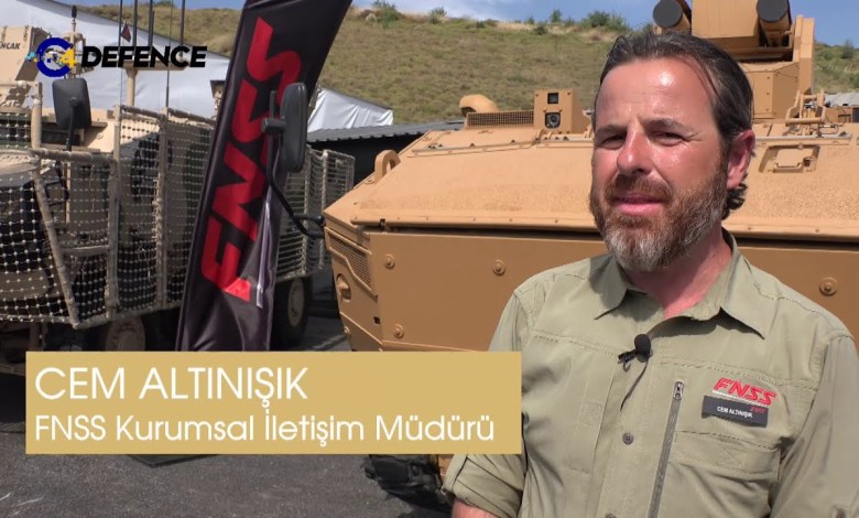 FNSS PRODUCTS BOTH AT THE EXHIBITION AND ON THE FIELD FNSS PRODUCTS BOTH AT THE EXHIBITION AND ON THE FIELD