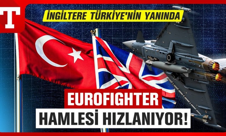 Türkiye’s defense power net support from the UK: Eurofighter sale is accelerating! Türkiye’s defense power net support from the UK: Eurofighter sale is accelerating!