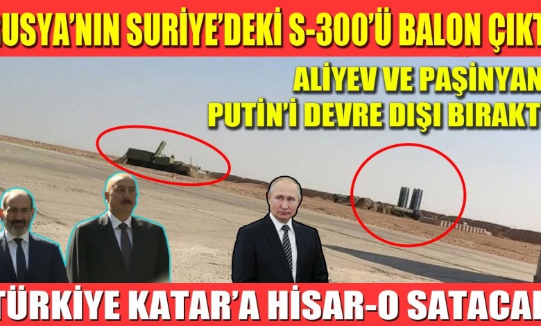 RUSSIA’S S-300 BALLOON | Türkiye WILL SELL HİSAR-O TO QATAR | SHOCK TO PUTIN FROM ALIYEV AND PASHINYAN RUSSIA’S S-300 BALLOON | Türkiye WILL SELL HİSAR-O TO QATAR | SHOCK TO PUTIN FROM ALIYEV AND PASHINYAN