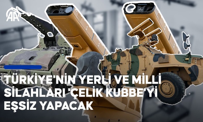 Turkey’s local and national weapons will make the “Steel Dome” unique Turkey’s local and national weapons will make the “Steel Dome” unique