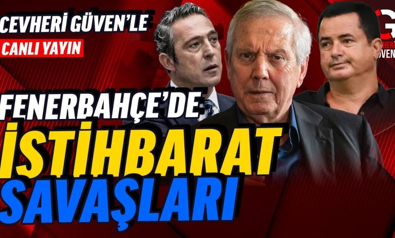 INTELLIGENCE WARS IN FENERBAHÇE INTELLIGENCE WARS IN FENERBAHÇE