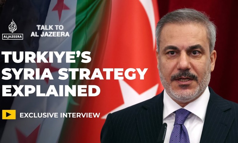 Turkish FM on post-Assad Syria: Strategy vs reality | Talk to Al Jazeera Turkish FM on post-Assad Syria: Strategy vs reality | Talk to Al Jazeera